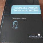 Nicomedes Guzmán y todos sus cuentos: crítica literaria de Eddie Morales Piña